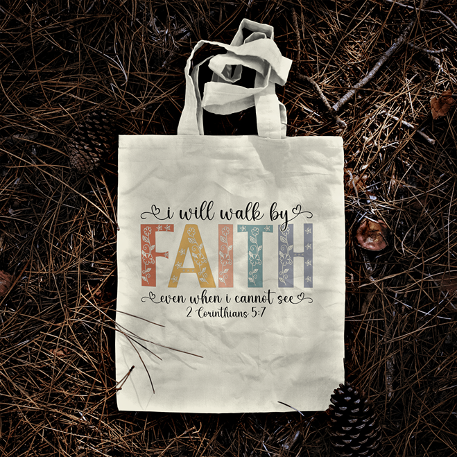 I Will Walk By Faith Christian Tote Bag – 2 Corinthians 5:7